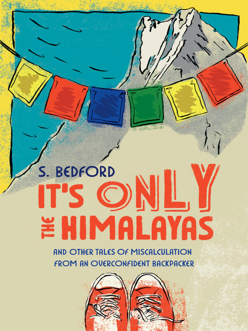 Title details for It's Only the Himalayas by S. Bedford - Available